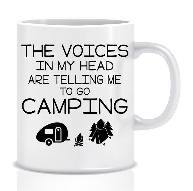 The Voices in my Head are Telling me to go CAMPING Mug - Made by Skye