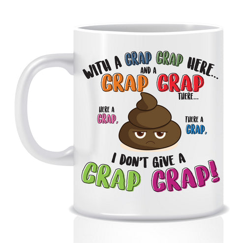 With a CRAP CRAP here Mug - Made by Skye