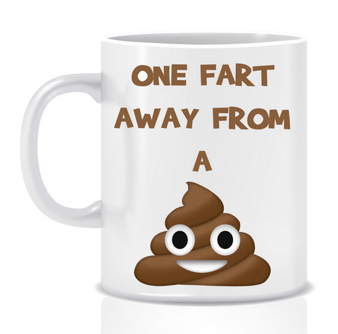 One Fart Away From A Mug - Made by Skye