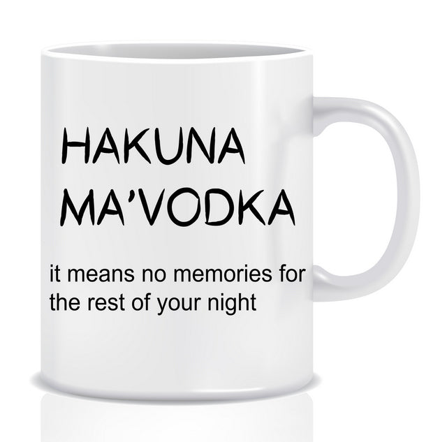 Hakuna Ma'Vodka Mug - Made by Skye