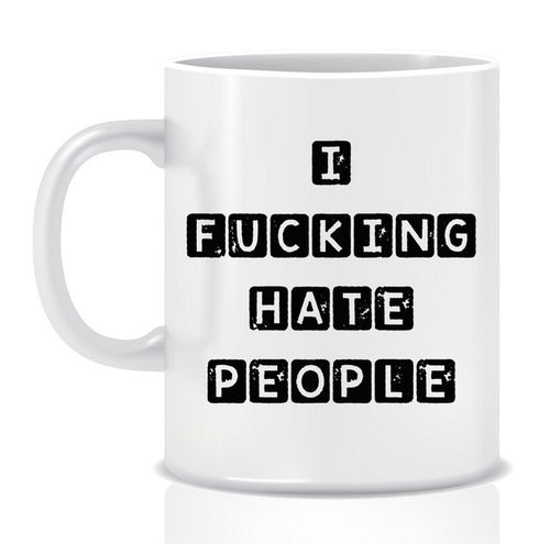 I FUCKING hate PEOPLE Mug - Made by Skye