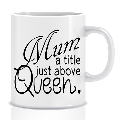 MUM, a title just above QUEEN Mug - Made by Skye